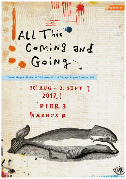 Plakat af Claus Helbo til All this coming and goingt - forestilling af Teatret Gruppe 38