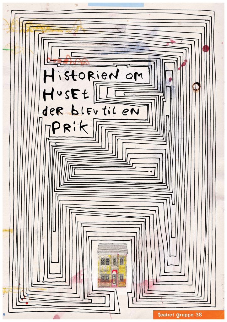 Plakat af Claus Helbo til Historien om huset, der blev til en prik- forestilling af Teatret Gruppe 38